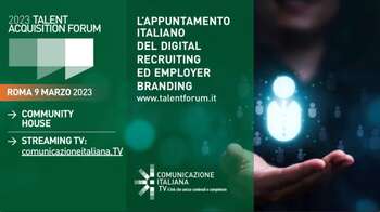 Talent Acquisition Forum 2023 - Fonte: Comunicazione italiana